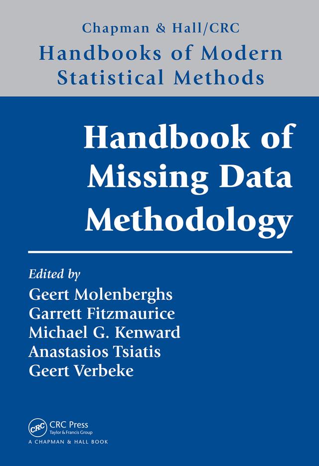Handbook of Missing Data Methodology by Anastasios Tsiatis, Garrett Fitzmaurice, Geert Molenberghs, Geert Verbeke, Michael G. Kenward