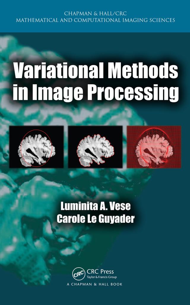 Variational Methods in Image Processing by Carole Le Guyader, Luminita A. Vese