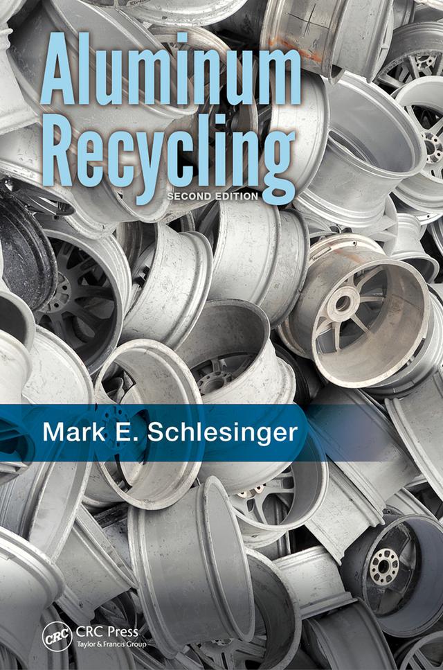 Aluminum Recycling by Mark E. Schlesinger