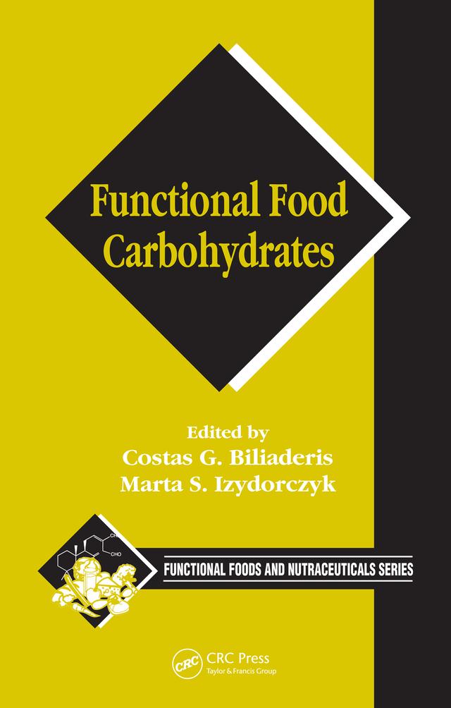Functional Food Carbohydrates by Costas G. Biliaderis, Marta S. Izydorczyk