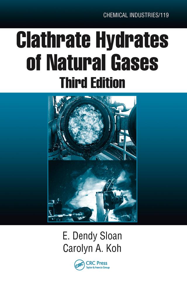 Clathrate Hydrates of Natural Gases by Carolyn A. Koh, E. Dendy Sloan, Jr.