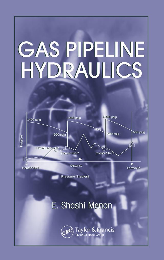 Gas Pipeline Hydraulics by E. Shashi Menon