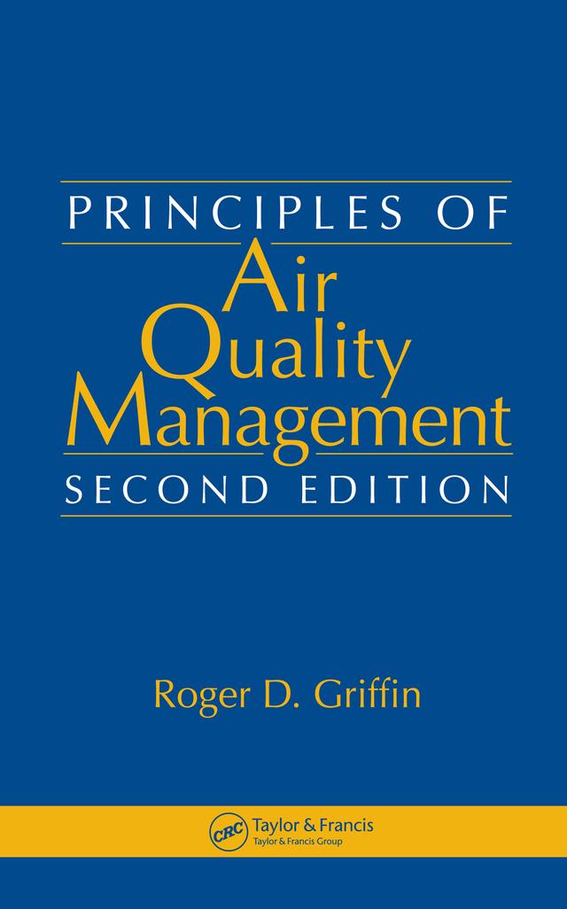 Principles of Air Quality Management by Roger D. Griffin
