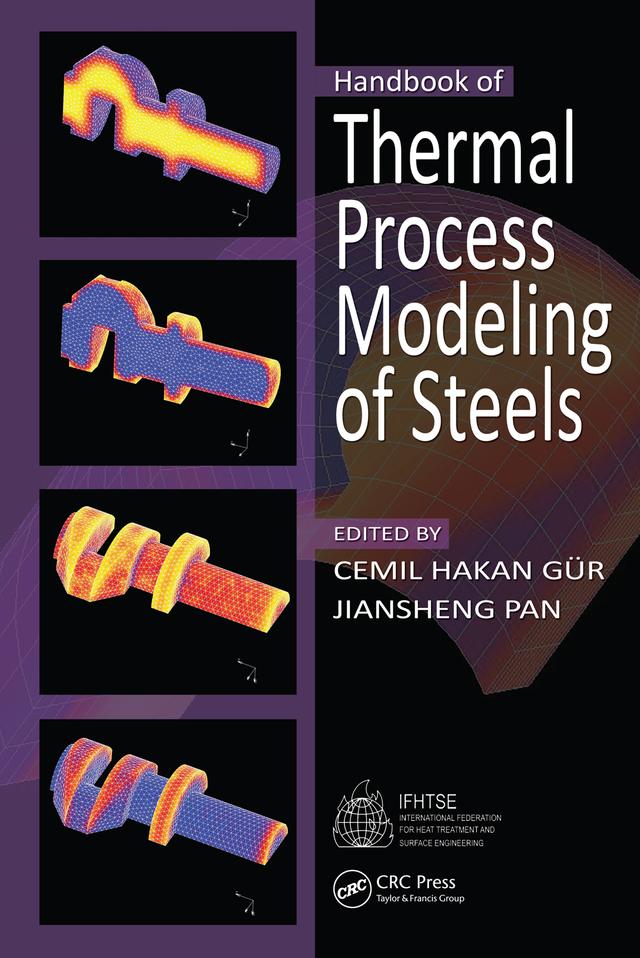 Handbook of Thermal Process Modeling Steels by Cemil Hakan Gur, Jiansheng Pan