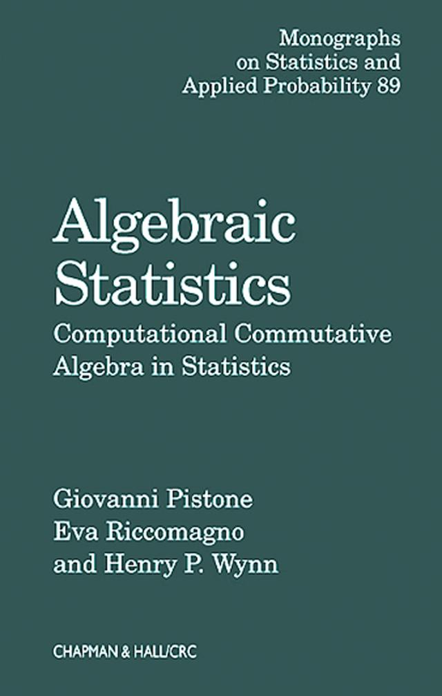 Algebraic Statistics by Eva Riccomagno, Giovanni Pistone, Henry P. Wynn