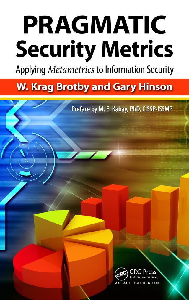 PRAGMATIC Security Metrics by Gary Hinson, W. Krag Brotby