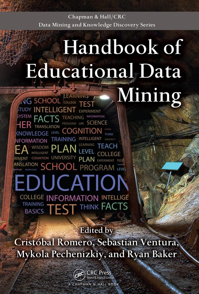 Handbook of Educational Data Mining by Cristobal Romero, Mykola Pechenizkiy, Ryan S.J.d. Baker, Sebastian Ventura