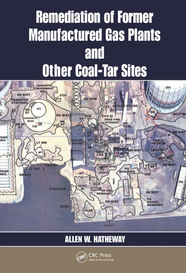 Remediation of Former Manufactured Gas Plants and Other Coal-Tar Sites by Allen W. Hatheway