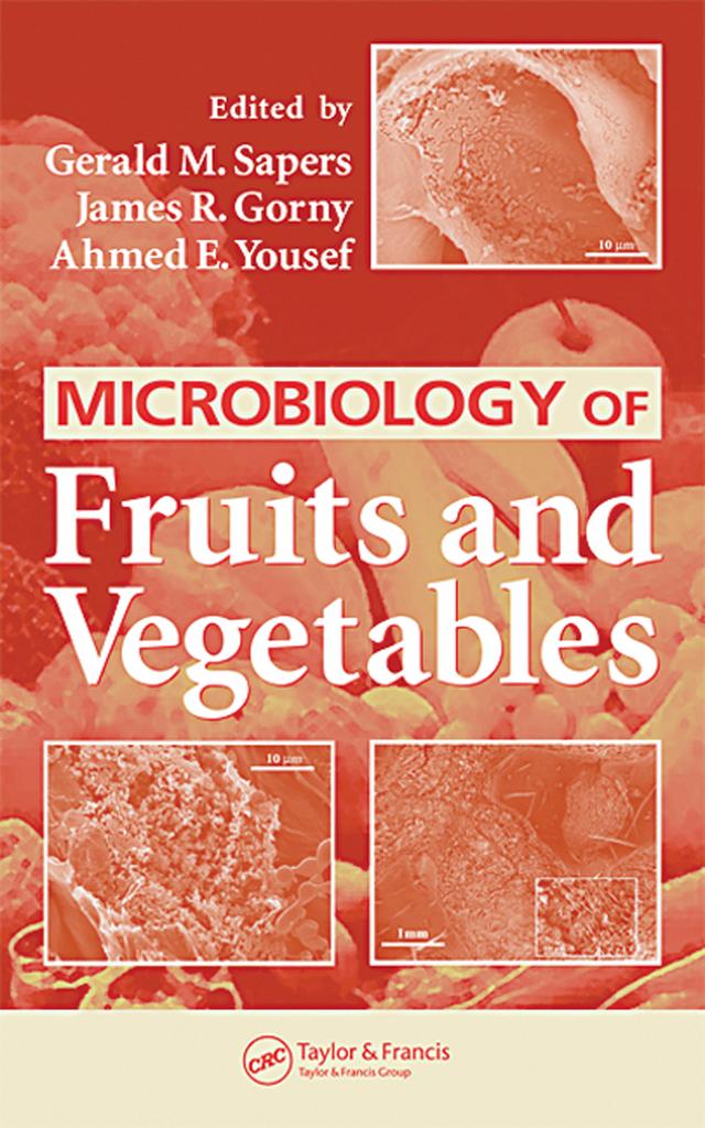 Microbiology of Fruits and Vegetables by Ahmed E. Yousef, Gerald M. Sapers, James R. Gorny