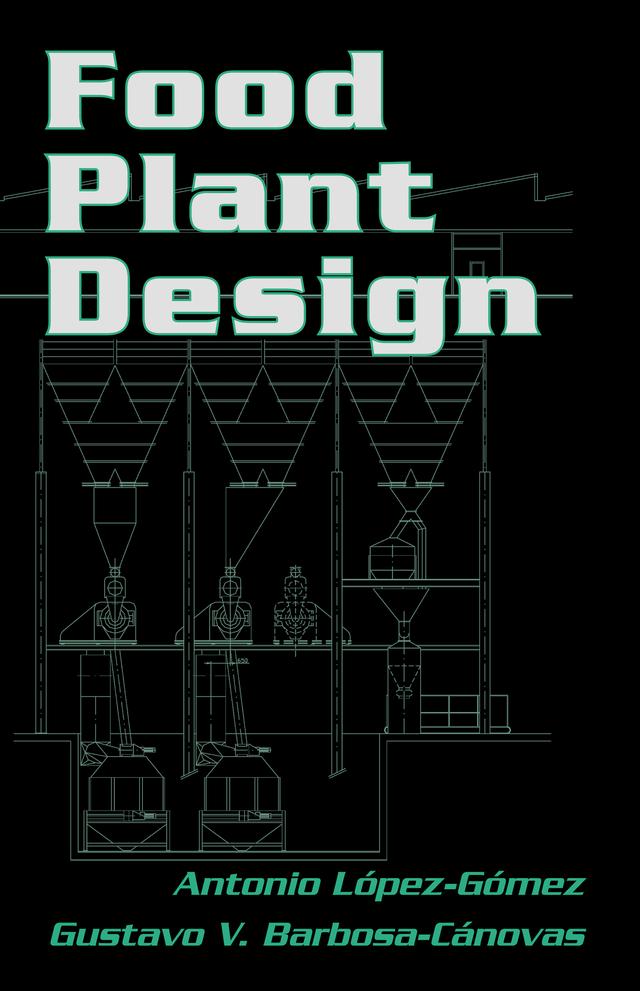 Food Plant Design by Antonio Lopez-Gomez, Gustavo V. Barbosa-Canovas