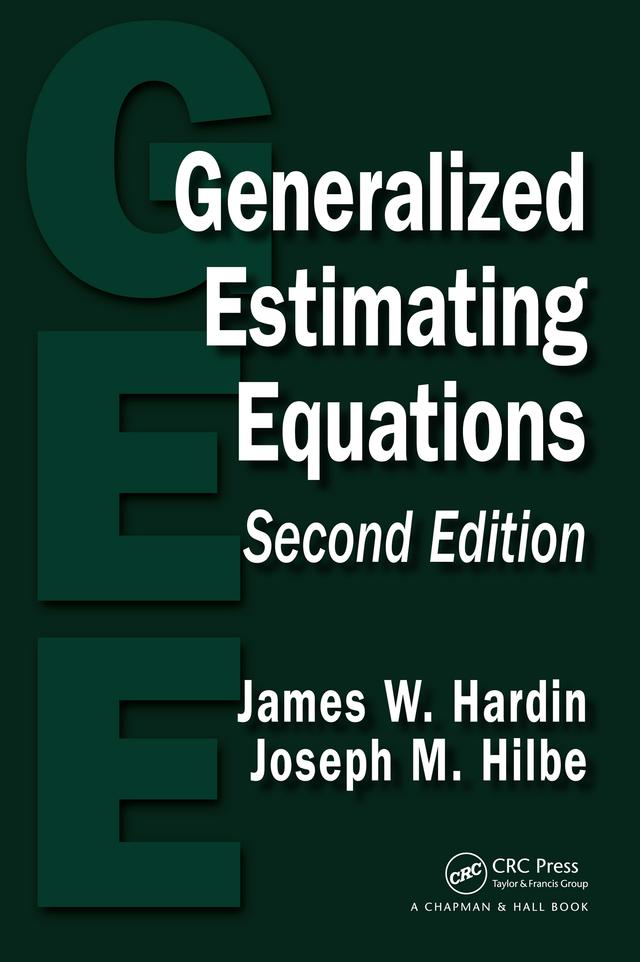 Generalized Estimating Equations by James W. Hardin, Joseph M. Hilbe