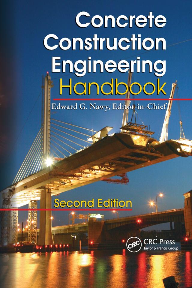 Concrete Construction Engineering Handbook by Edward G. Nawy