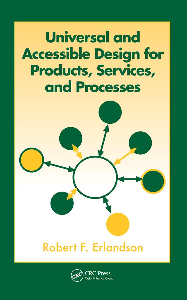 Universal and Accessible Design for Products, Services, and Processes by Robert F. Erlandson