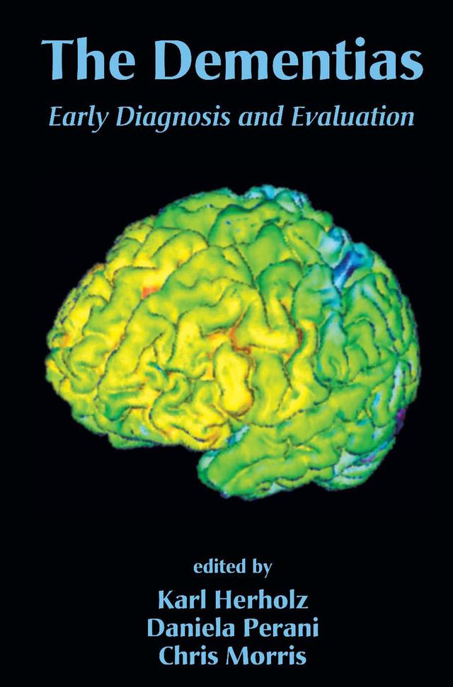 The Dementias by Chris Morris, Daniela Perani, Karl Herholz