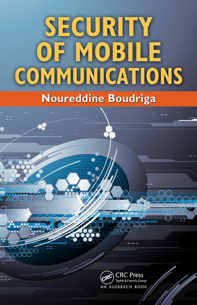 Security of Mobile Communications by Noureddine Boudriga