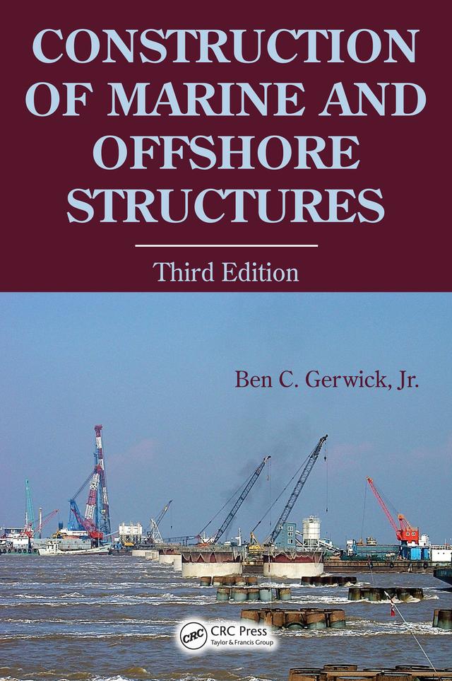 Construction of Marine and Offshore Structures by Ben C. Gerwick, Jr