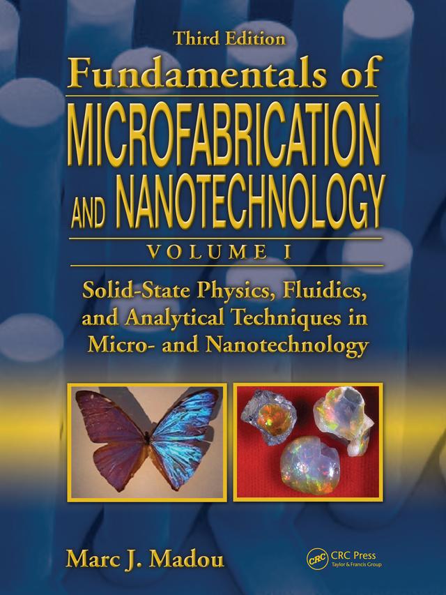 Solid-State Physics, Fluidics, and Analytical Techniques in Micro- and Nanotechnology by Marc J. Madou