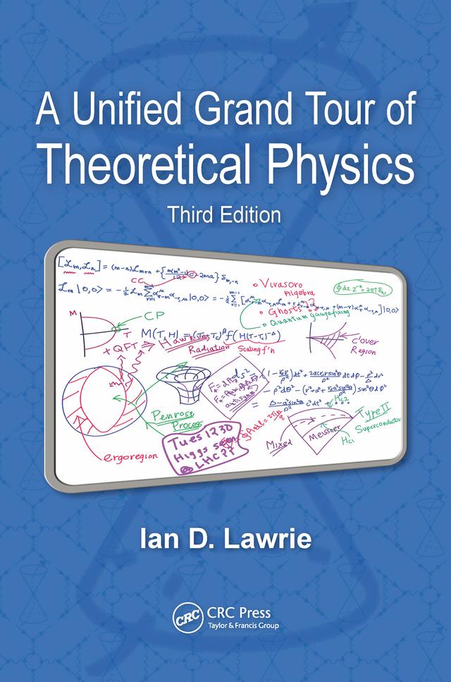 A Unified Grand Tour of Theoretical Physics by Ian D. Lawrie