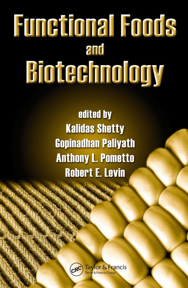 Functional Foods and Biotechnology by Anthony Pometto, Gopinadhan Paliyath, Kalidas Shetty, Robert E. Levin