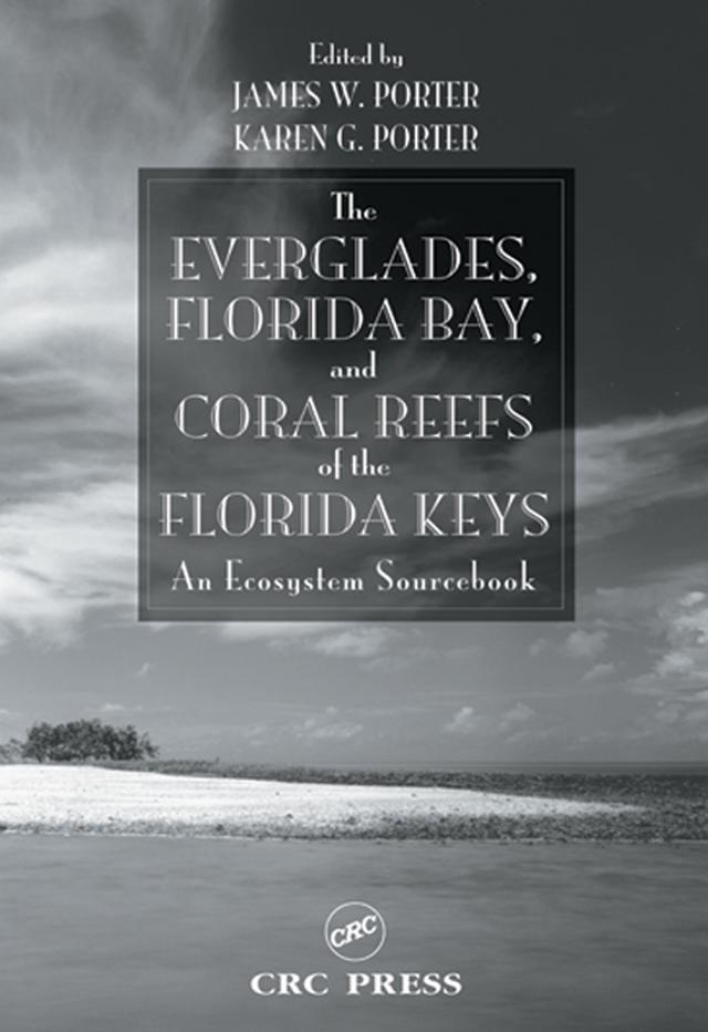 The Everglades, Florida Bay, and Coral Reefs of the Florida Keys by James Porter