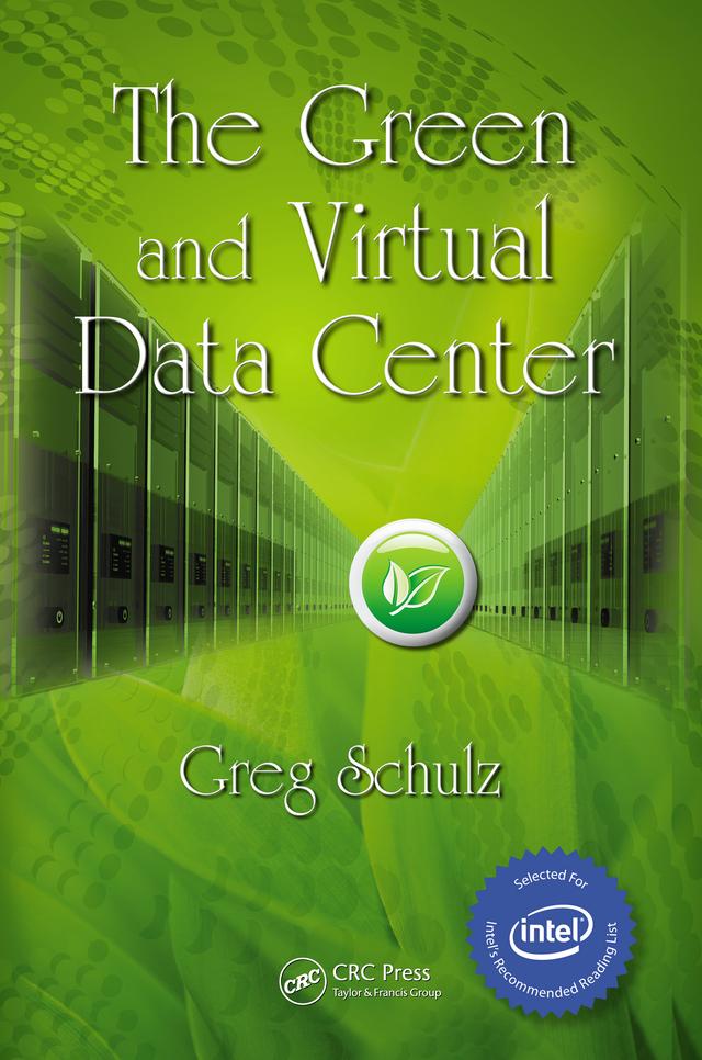 The Green and Virtual Data Center by Greg Schulz