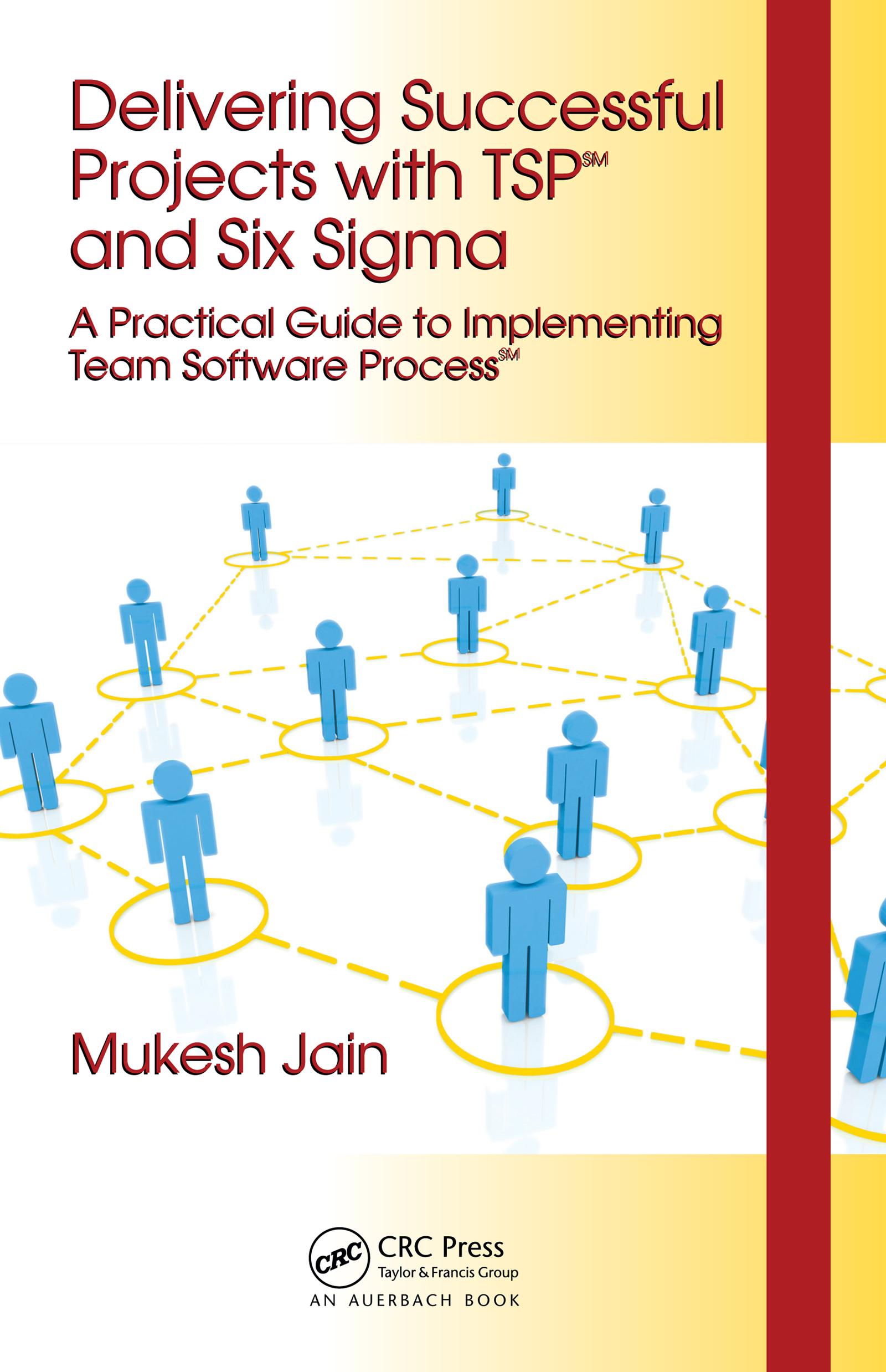 Delivering Successful Projects with TSP(SM) and Six Sigma