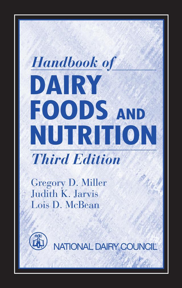 Handbook of Dairy Foods and Nutrition by Gregory D. Miller, Judith K. Jarvis, Lois D. McBean