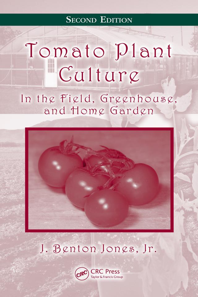 Tomato Plant Culture by J. Benton Jones Jr.