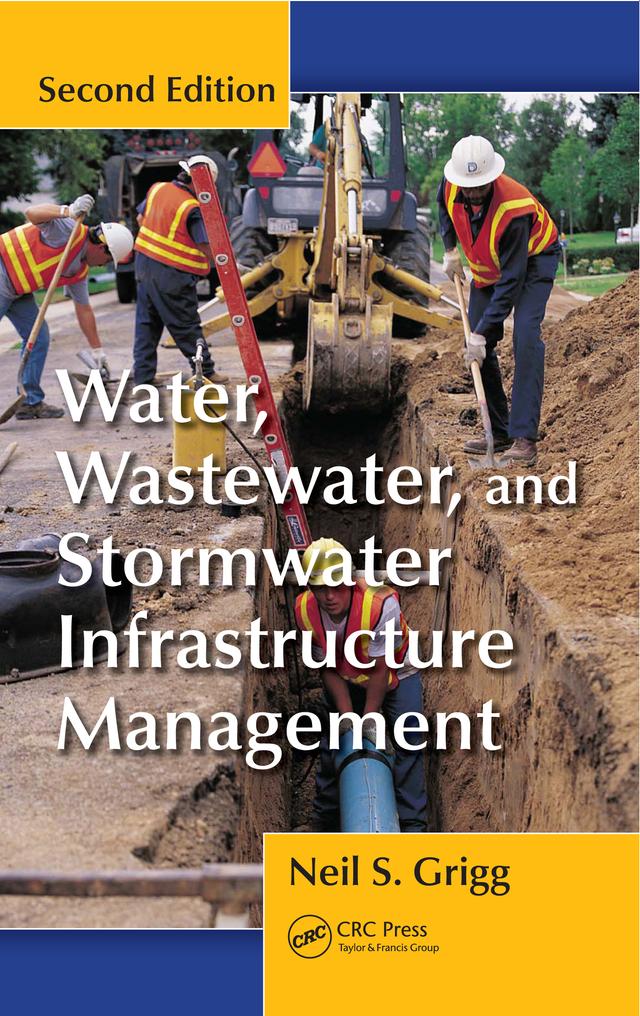 Water, Wastewater, and Stormwater Infrastructure Management by Neil S. Grigg