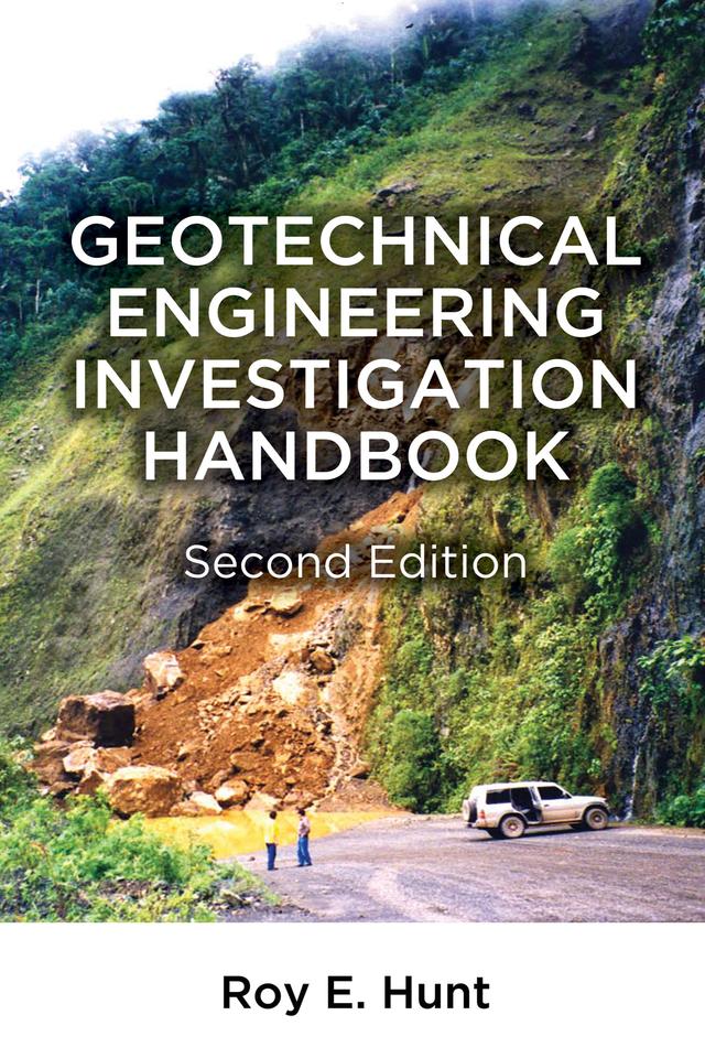 Geotechnical Engineering Investigation Handbook by Roy E. Hunt