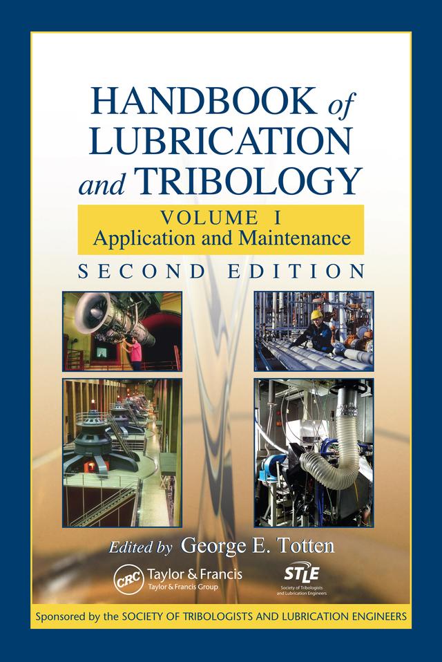 Handbook of Lubrication and Tribology by George E. Totten
