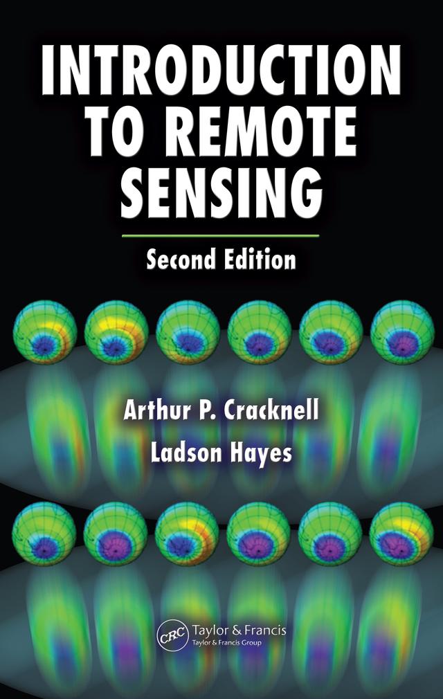 Introduction to Remote Sensing by Arthur P. Cracknell