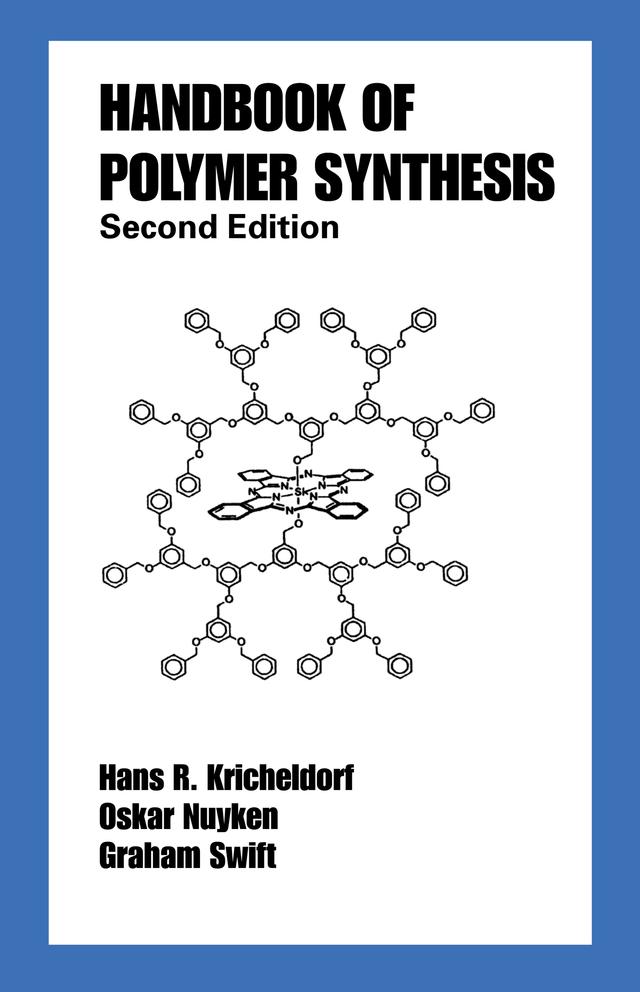 Handbook of Polymer Synthesis by Graham Swift, Hans R. Kricheldorf, Oskar Nuyken