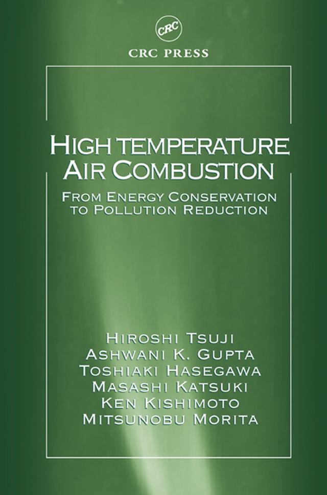 High Temperature Air Combustion by Ashwani K. Gupta, Hiroshi Tsuji, Ken Kishimoto, Masashi Katsuki, Mitsunobu Morita, Toshiaki Hasegawa