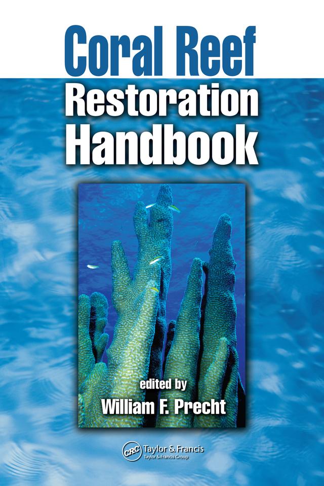 Coral Reef Restoration Handbook by William F. Precht