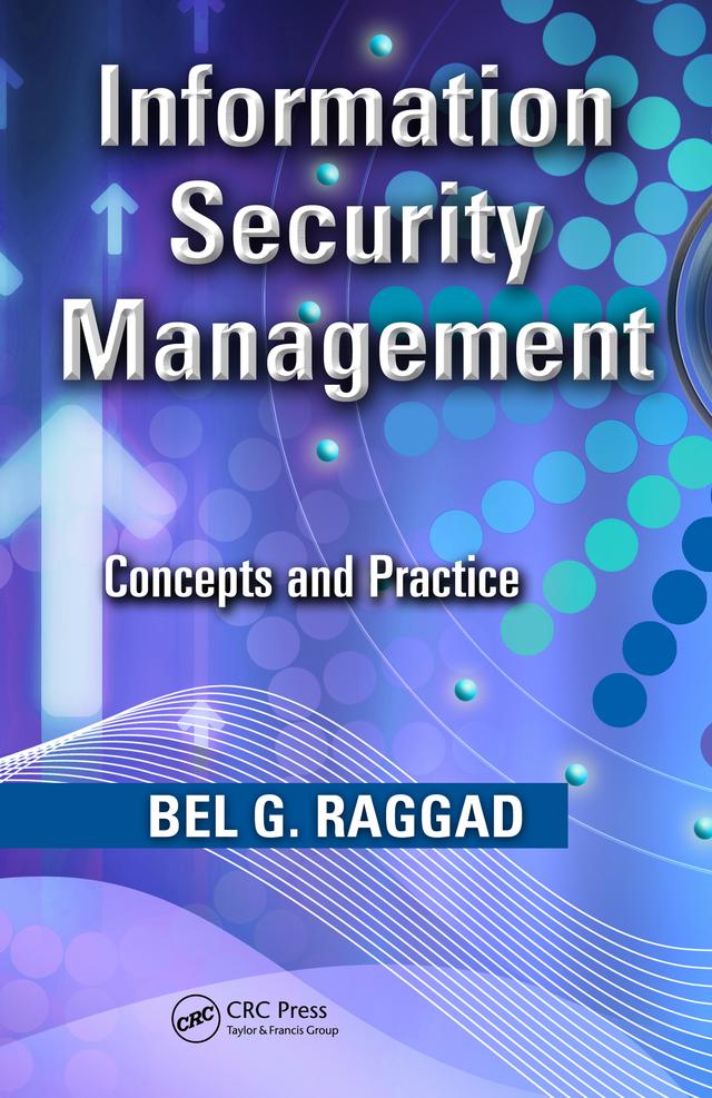 Information Security Management by Bel G. Raggad