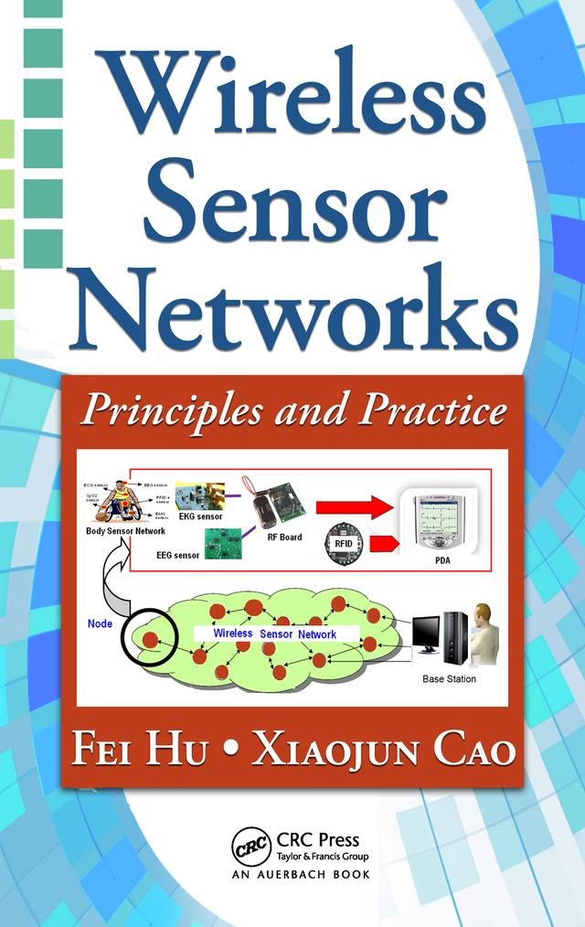 Wireless Sensor Networks by Fei Hu, Xiaojun Cao