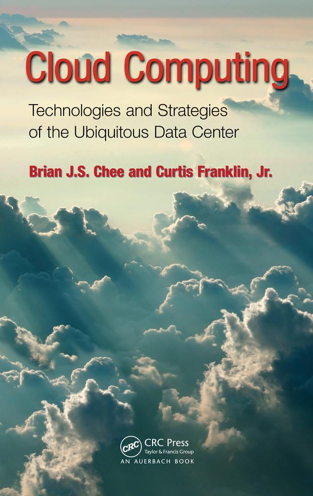 Cloud Computing by Brian J.S. Chee, Curtis Franklin Jr.