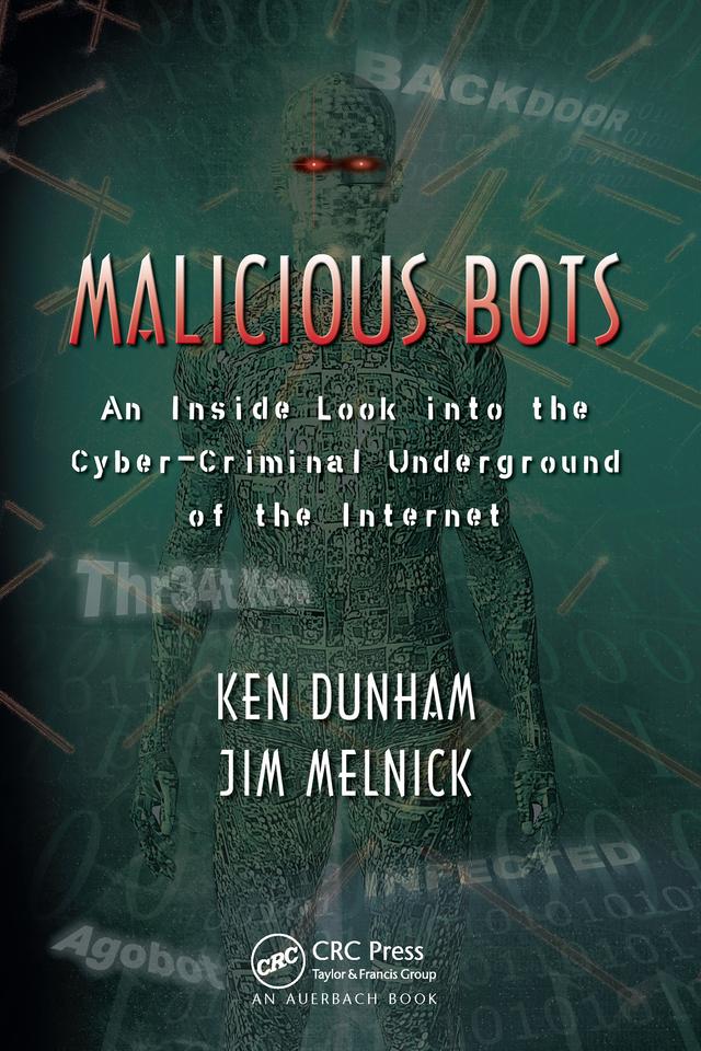 Malicious Bots by Jim Melnick, Ken Dunham