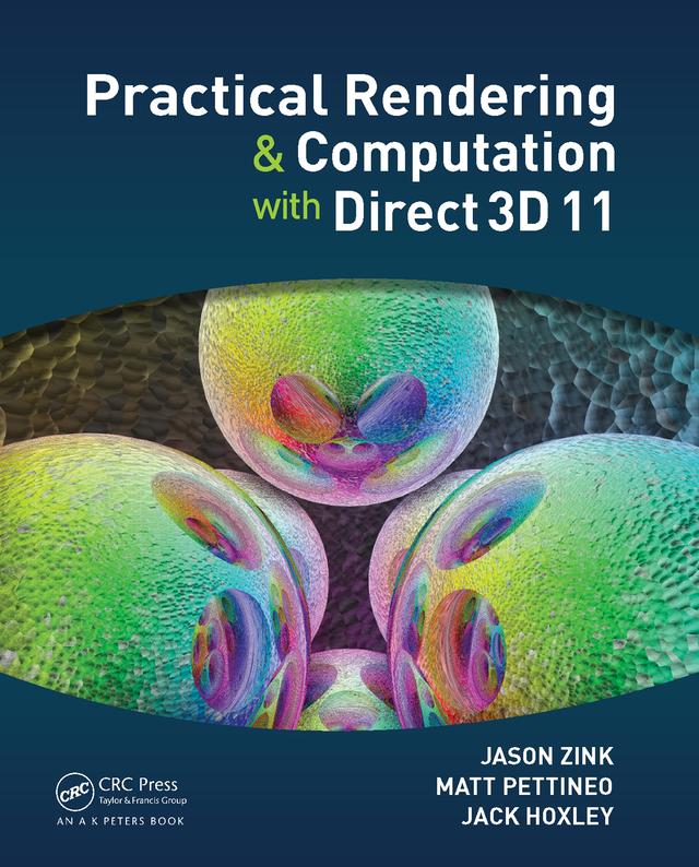 Practical Rendering and Computation with Direct3D 11 by Jack Hoxley, Jason Zink, Matt Pettineo