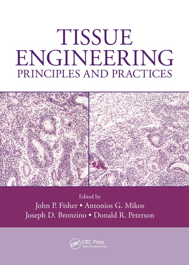 Tissue Engineering by Antonios G. Mikos, Donald R. Peterson, John P. Fisher, Joseph D. Bronzino