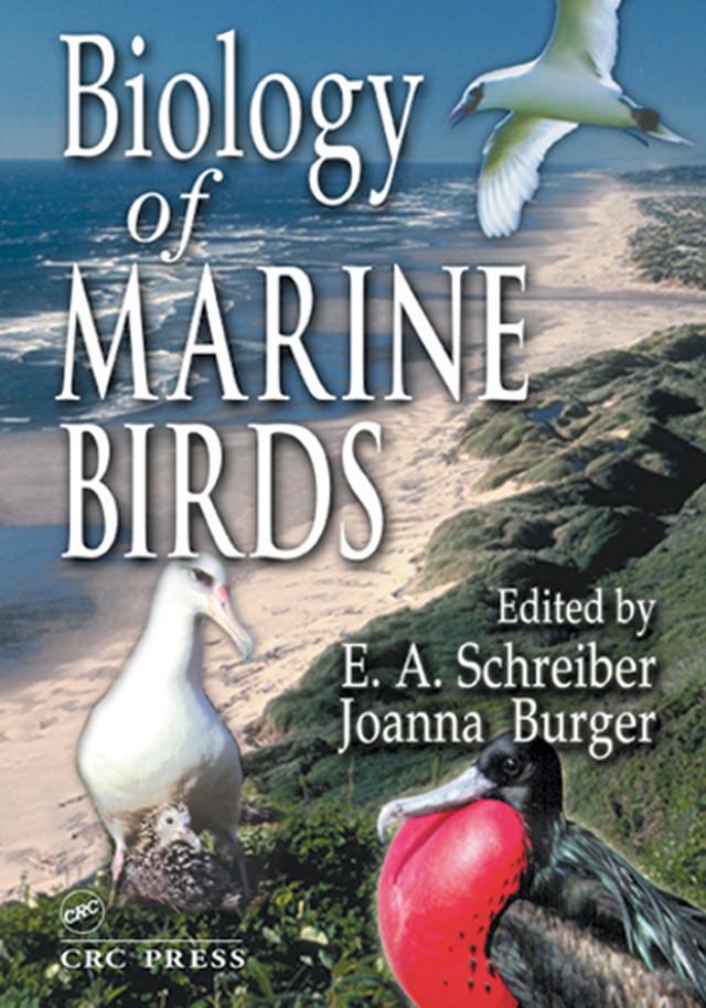 Biology of Marine Birds by E. A. Schreiber, Joanna Burger