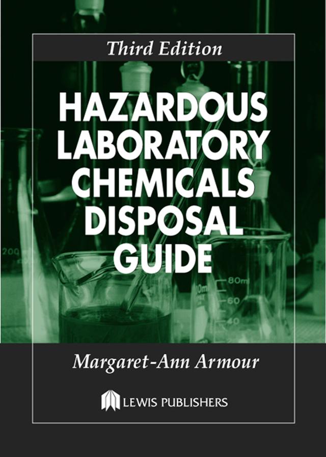 Hazardous Laboratory Chemicals Disposal Guide by Margaret-Ann Armour