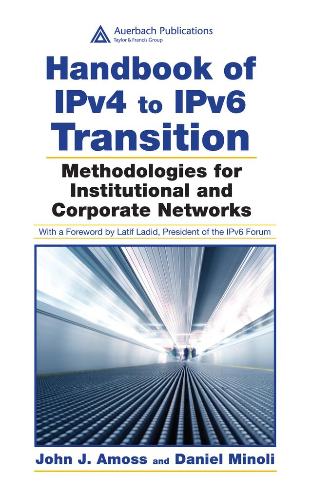 Handbook of IPv4 to IPv6 Transition by Daniel Minoli, John J. Amoss