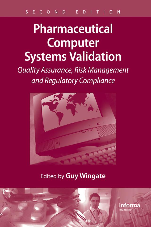 Pharmaceutical Computer Systems Validation by Guy Wingate