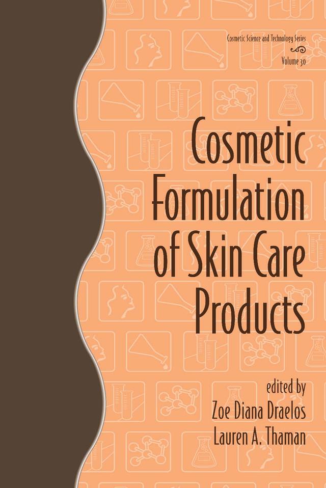 Cosmetic Formulation of Skin Care Products by Lauren A. Thaman, Zoe Diana Draelos