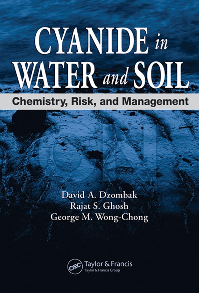 Cyanide in Water and Soil by David A. Dzombak, George M. Wong-Chong, Rajat S. Ghosh