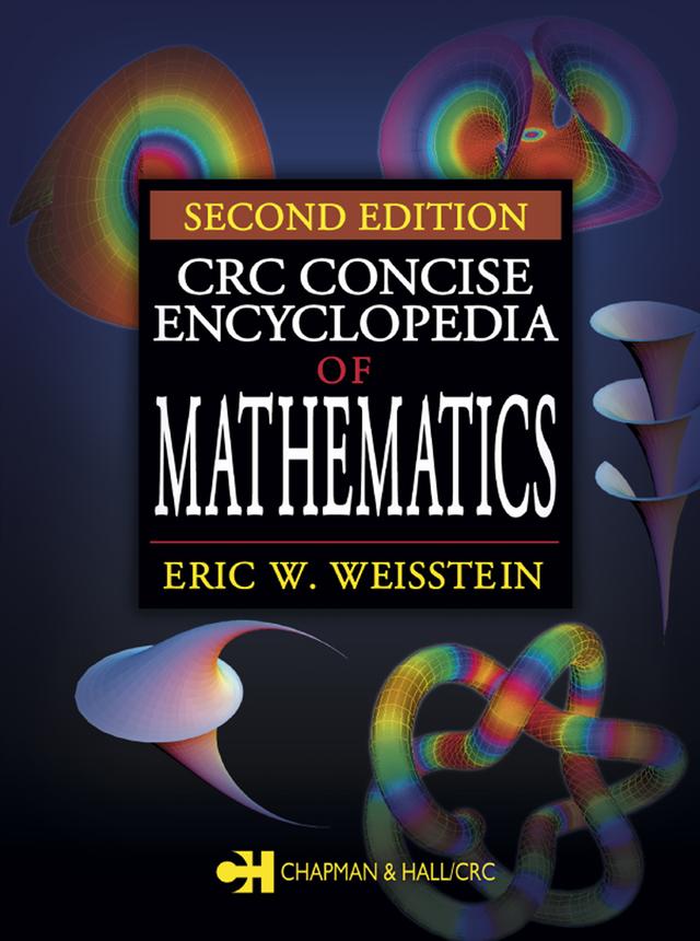 CRC Concise Encyclopedia of Mathematics by Eric W. Weisstein