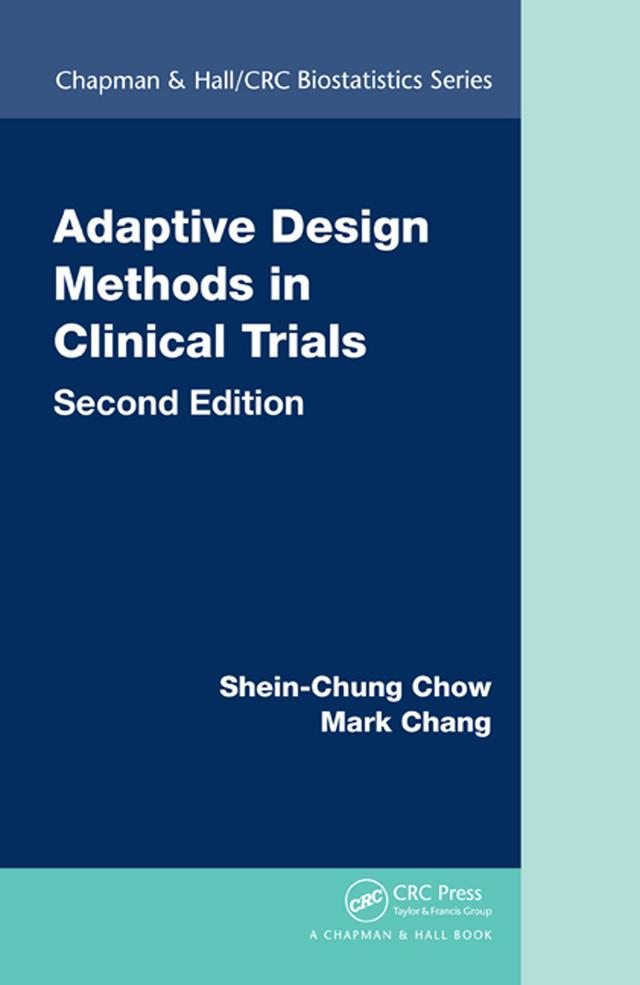 Adaptive Design Methods in Clinical Trials by Mark Chang, Shein-Chung Chow