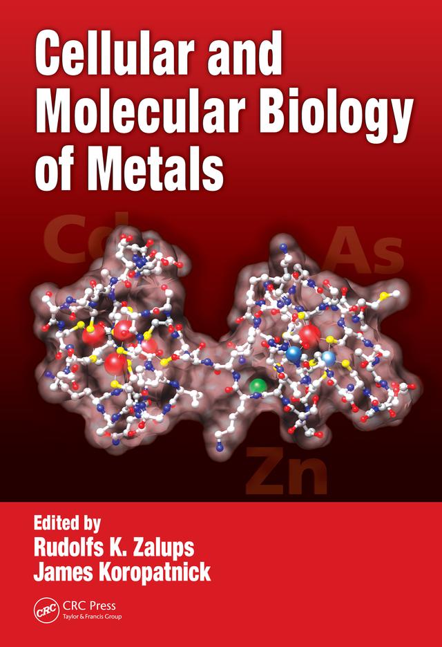 Cellular and Molecular Biology of Metals by D. James Koropatnick, Rudolfs K. Zalups